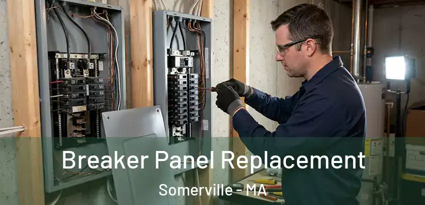 Breaker Panel Replacement Somerville - MA