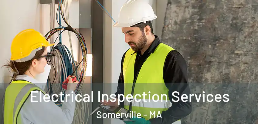 Electrical Inspection Services Somerville - MA