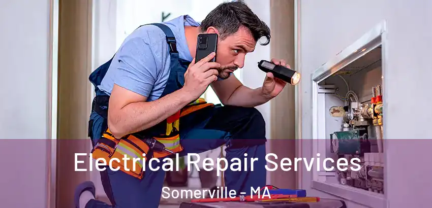 Electrical Repair Services Somerville - MA