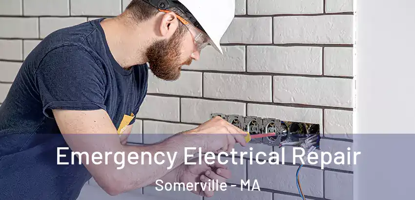 Emergency Electrical Repair Somerville - MA