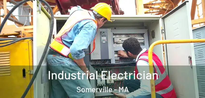 Industrial Electrician Somerville - MA