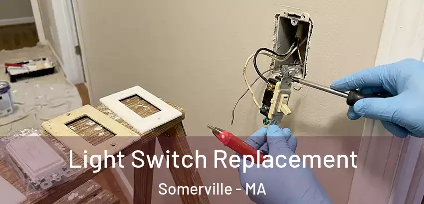 Light Switch Replacement Somerville - MA