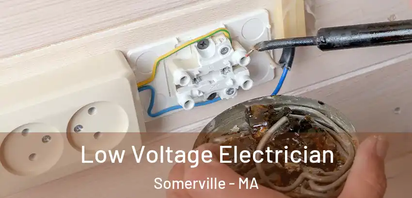 Low Voltage Electrician Somerville - MA