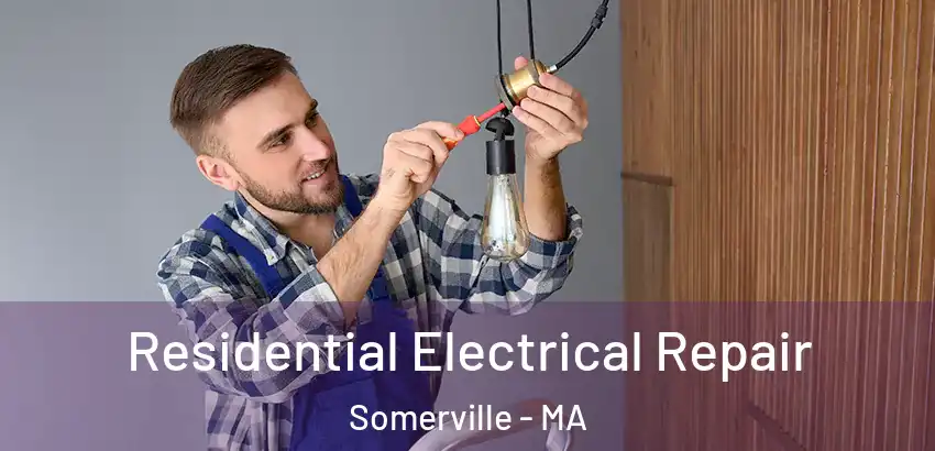 Residential Electrical Repair Somerville - MA