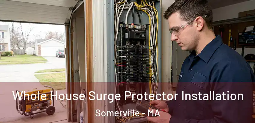 Whole House Surge Protector Installation Somerville - MA